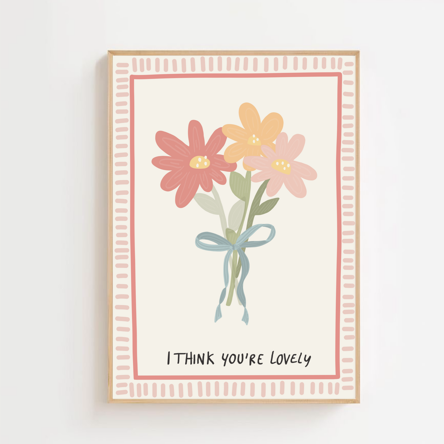 I think you’re lovely, Flowers | Art print