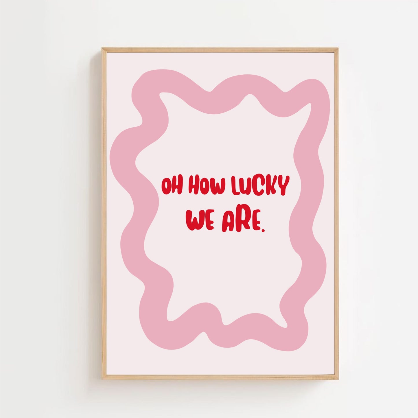 Oh how lucky we are, pink | Art print