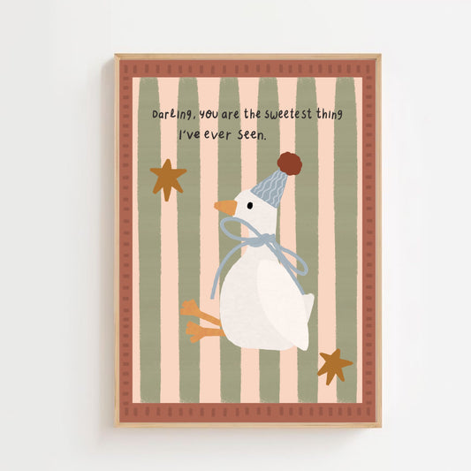 Darling you are the sweetest thing I’ve ever seen - goose | Art print
