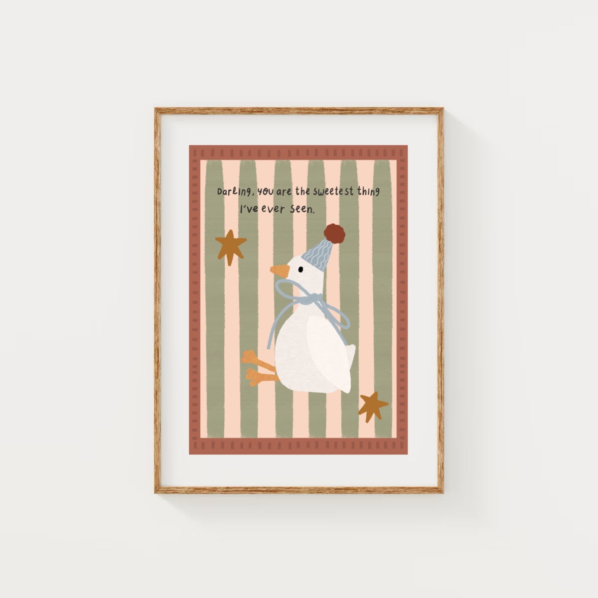 Darling you are the sweetest thing I’ve ever seen - goose | Art print