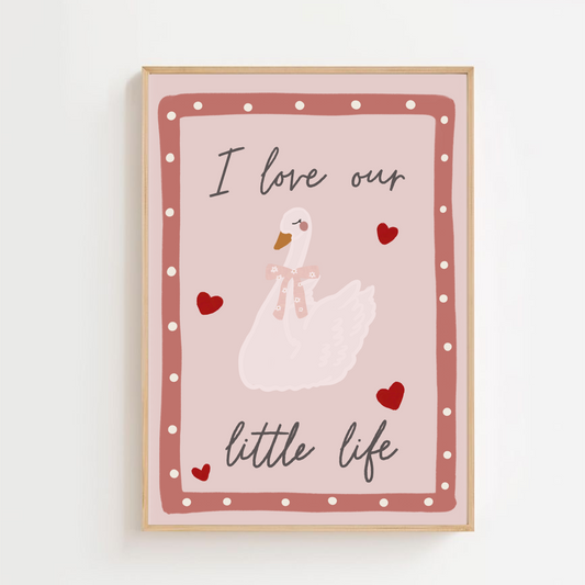 I love our little life - swan | Art print
