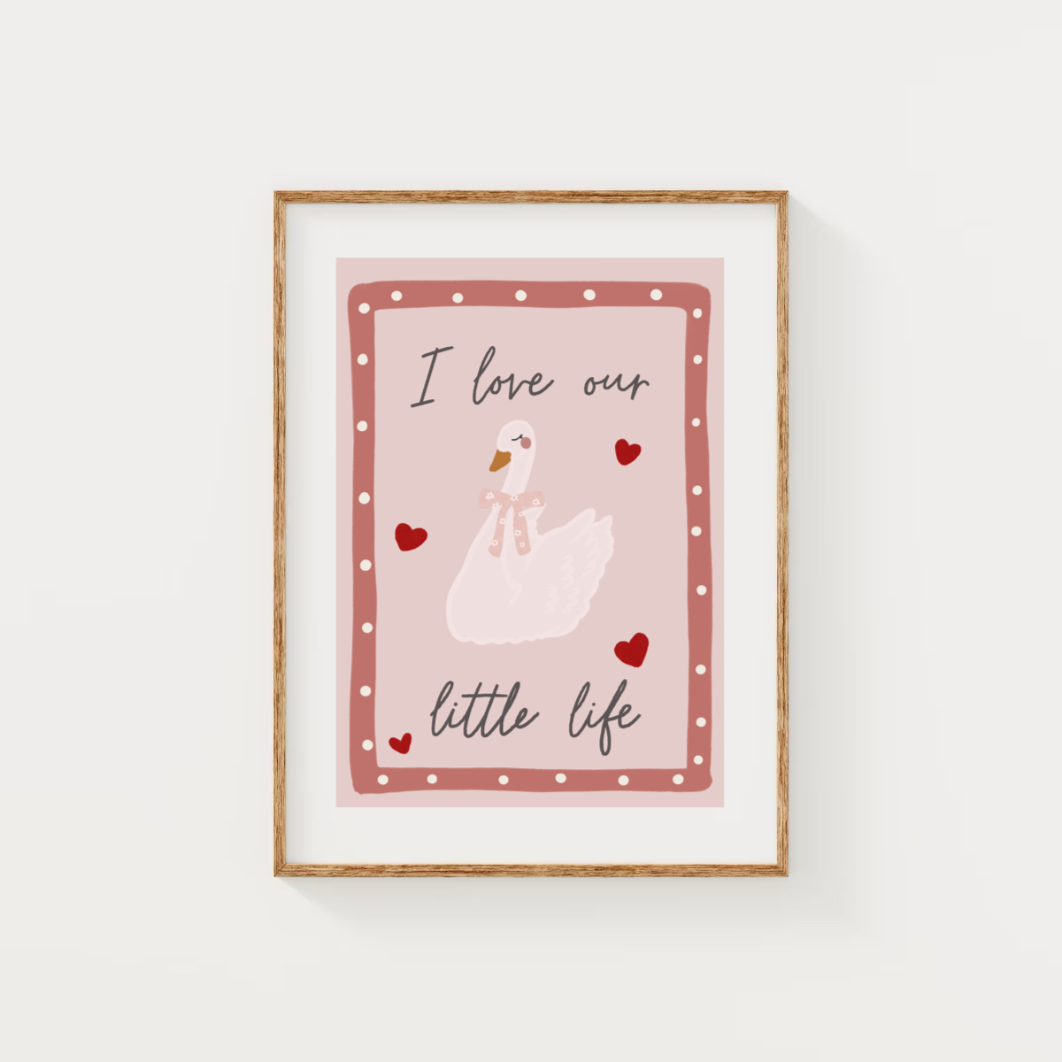 I love our little life - swan | Art print