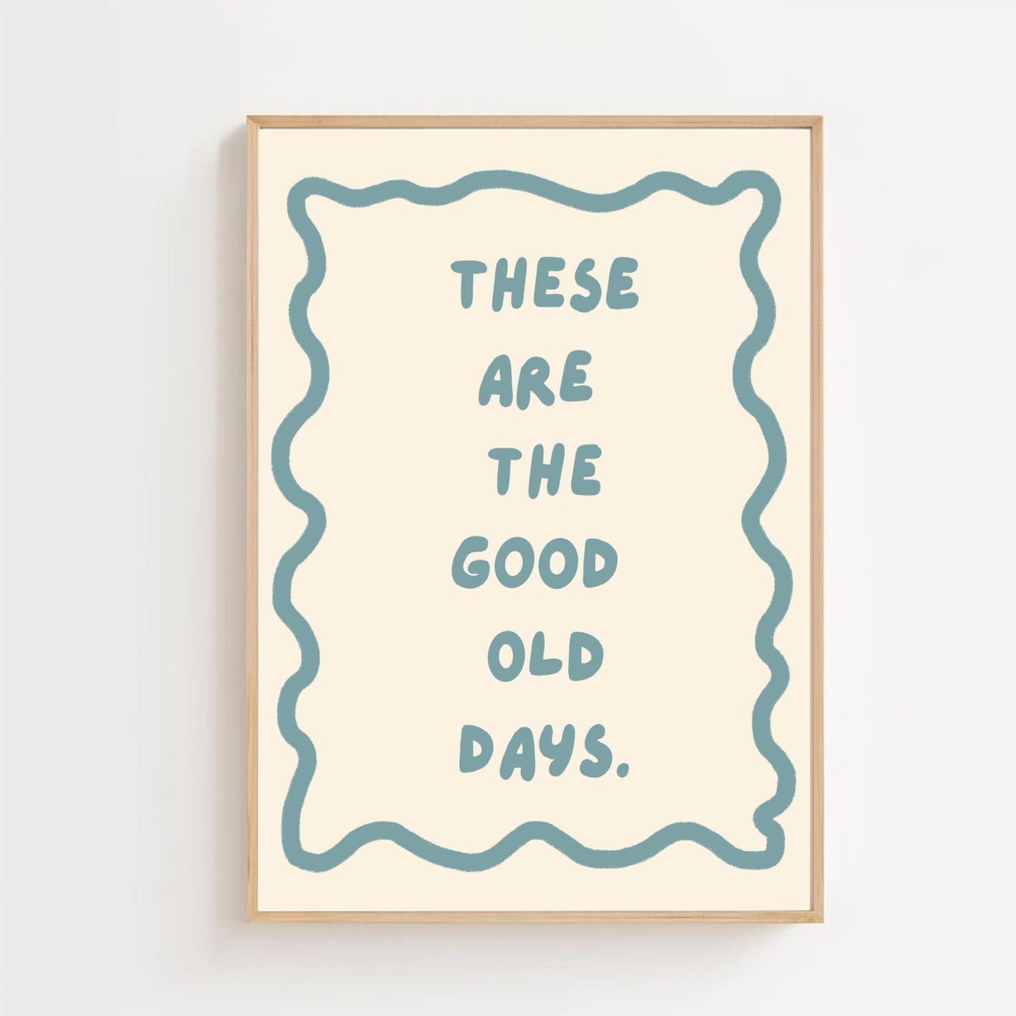 These are the good old days - 3 colourways | Art print