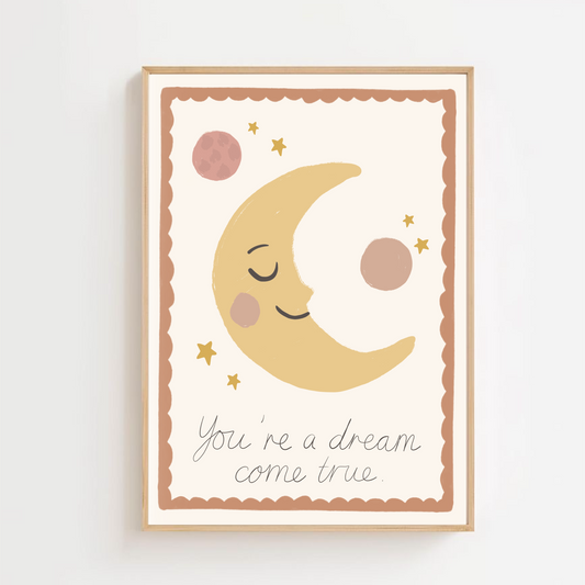 You’re a dream come true | Art print