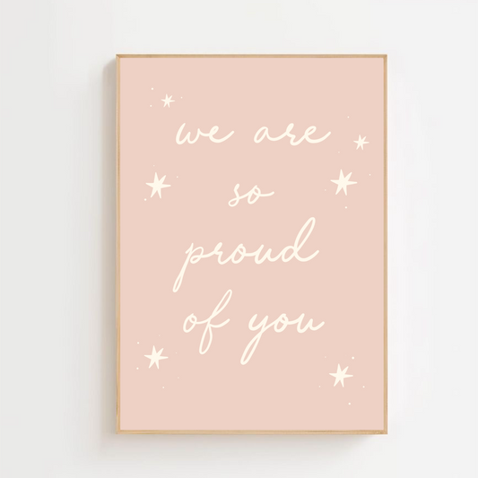 We are so proud of you | Art print