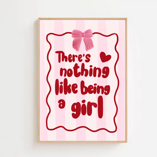 There’s nothing like being a girl | Art print