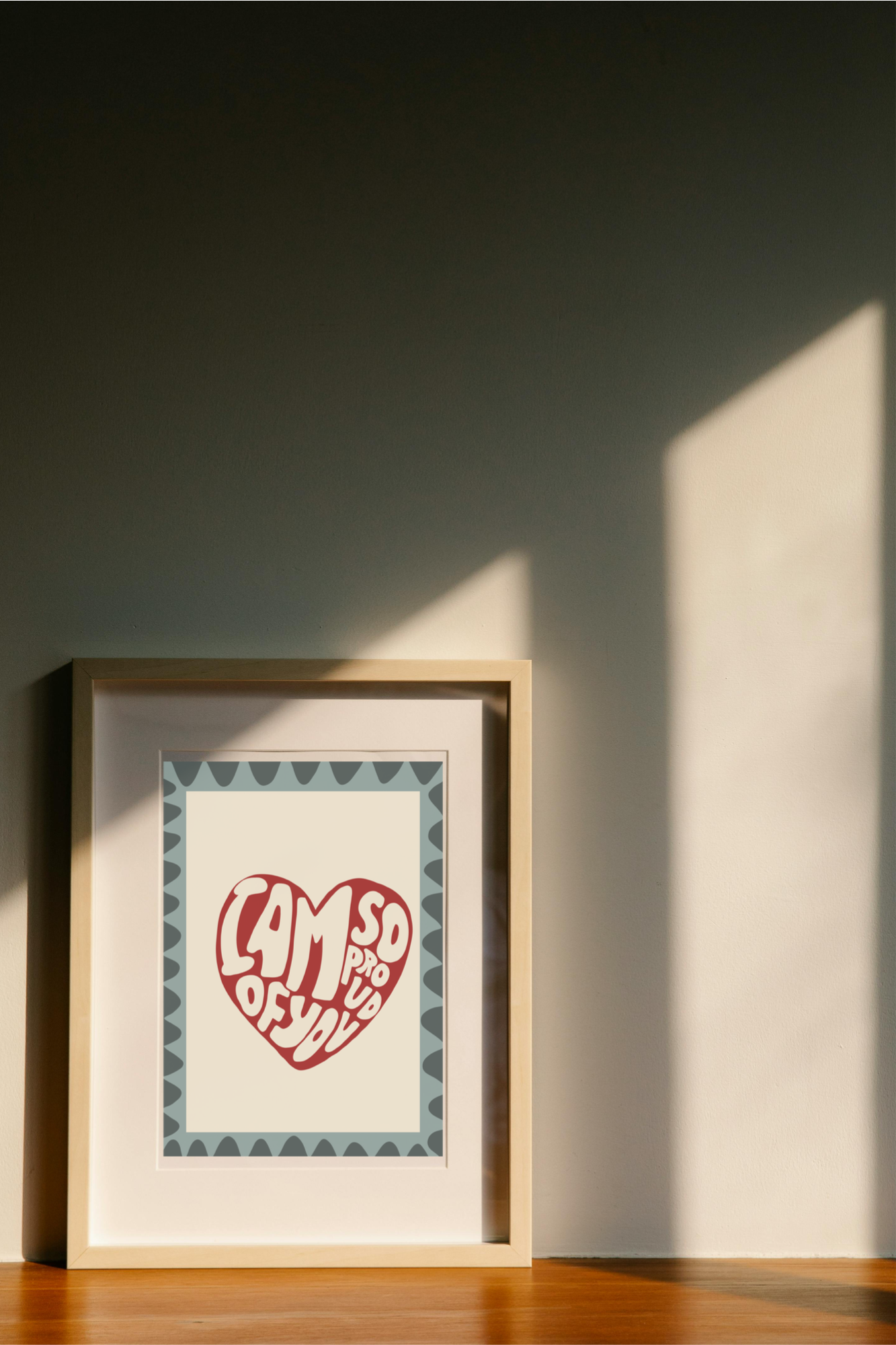 I am so proud of you | Art print