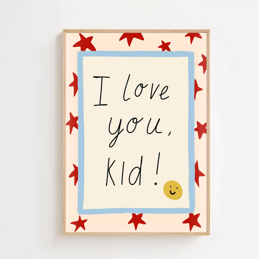 I love you, kid |Art print