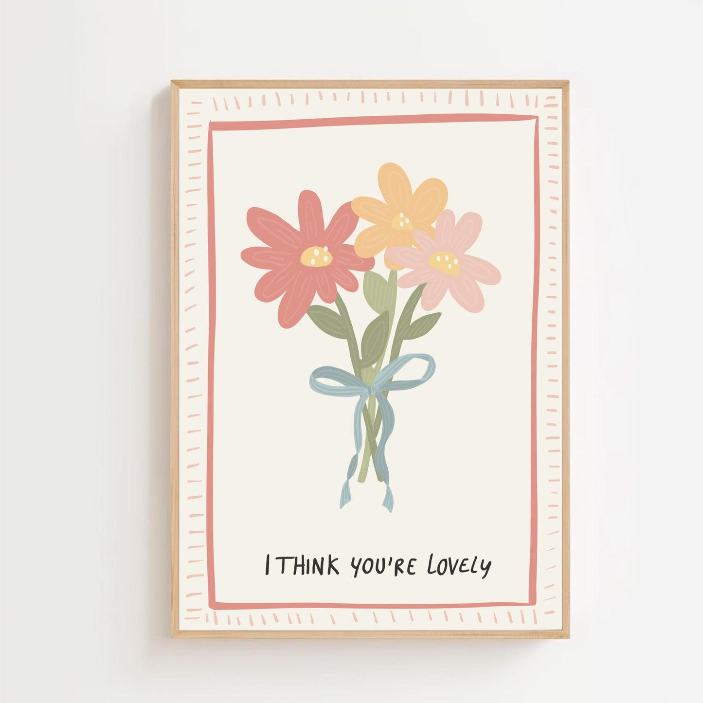 I think you’re lovely, Flowers | Art print