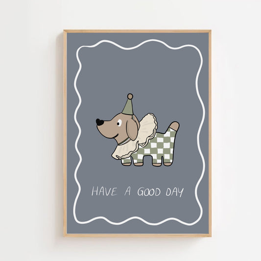 Have a good day, Dog | Art print
