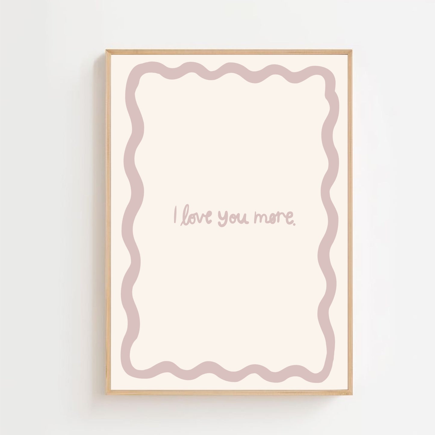 I love you more | Art print