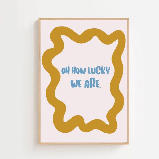 Oh how lucky we are - mustard | Art print