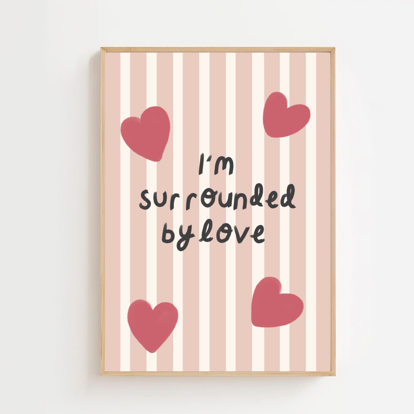 I’m surrounded by love | Art print