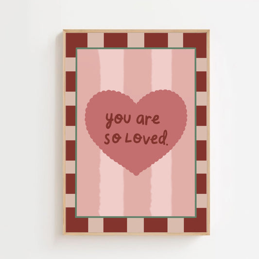 You are so loved | Art print