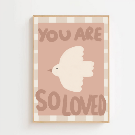 You are so loved - dove | Art print