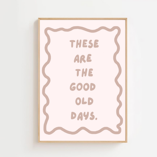 These are the good old days - 3 colourways | Art print