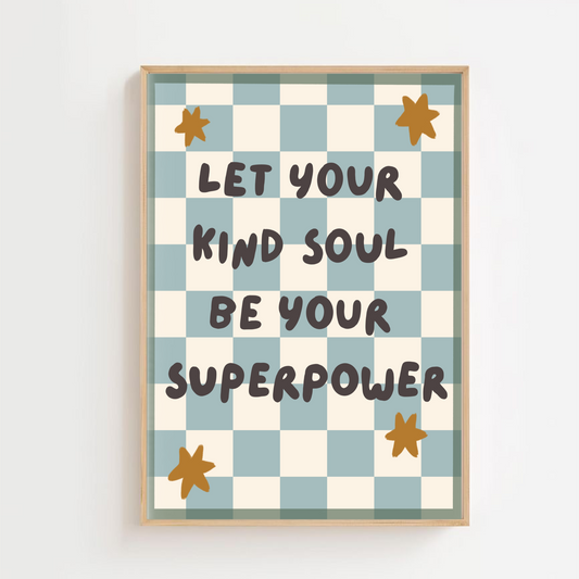 Kind soul - super power | Art print